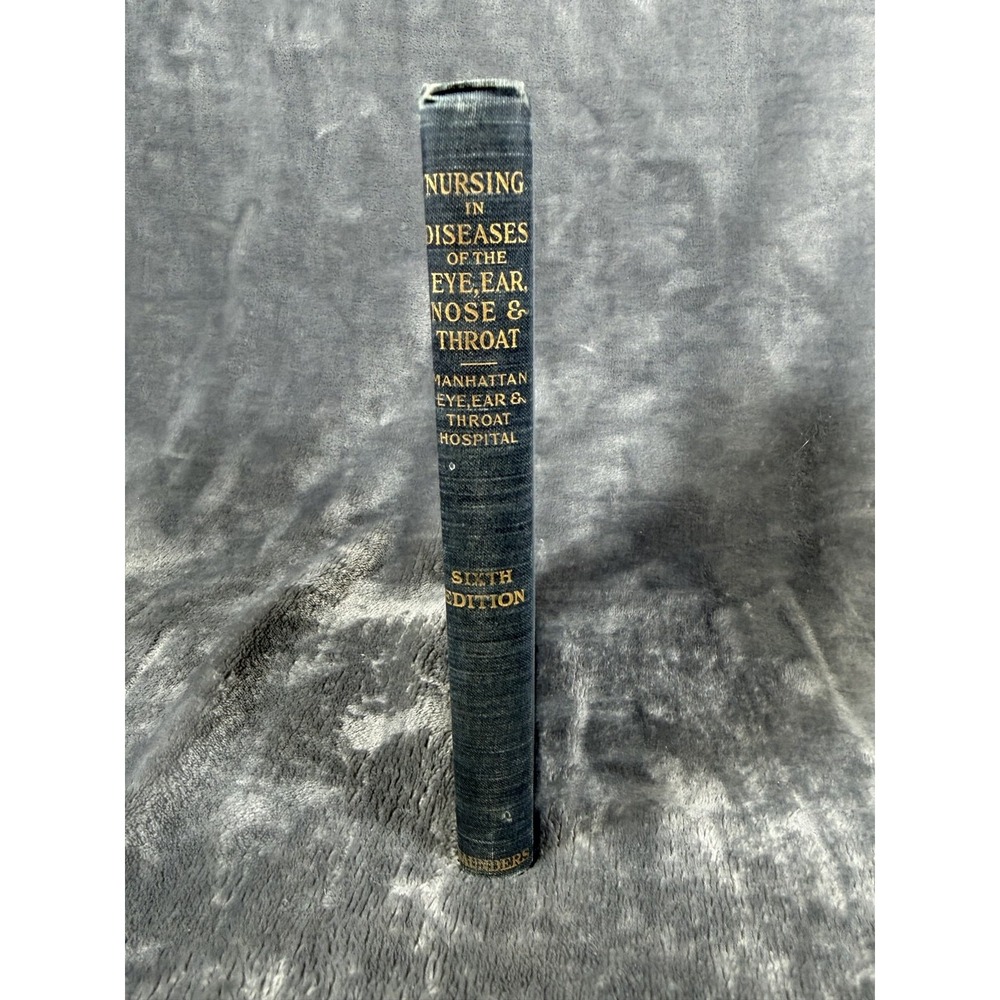 Vintage 1938 Nursing In Diseases Eye Ear Nose & Throat Blue Cloth HC Saunders US